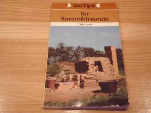 gebrauchtes Buch – Felix Lode – 100 Tips für Keramikfreunde