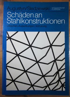 Schäden an Stahlkonstruktionen., Ursachen, Auswirkungen, Verhütung. Aus dem Polnischen von E. Czarnota-Bojarski.