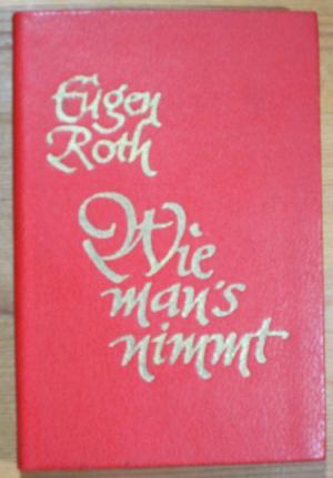 Wie man's nimmt., Eine Auswahl neuer Verse und neuer Geschichten. Herausgegeben von Fritz Fröhling.