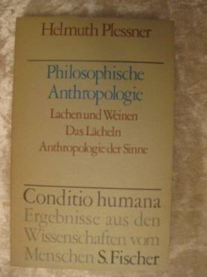 Philosophische Anthropologie. Lachen und Weinen / Das Lächeln / Anthropologie...