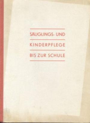 Säuglings- und Kinderpflege bis zur Schule.