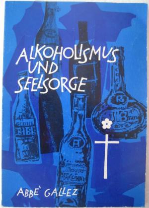 Alkoholismus und Seelsorge.