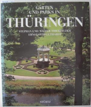 gebrauchtes Buch – Thierfelder, Stephan – Gärten und Parks in Thüringen.