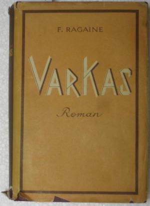 antiquarisches Buch – Franz Ragaine – Varkas. Roman.