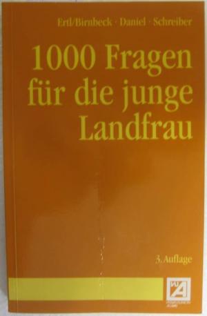 gebrauchtes Buch – Ertl, Josef, Charlotte Daniel Irmgard Schreiber u – 1000 Fragen für die junge Landfrau.