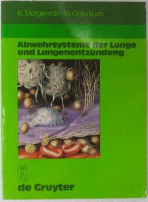 gebrauchtes Buch – Morgenroth, Konrad und Wolfgang Opferkuch – Abwehrsysteme der Lunge und Lungenentzündungen. Mit Zeichnungen von Gerhard Pucher.