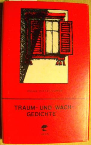 Traum- und Wachgedichte. Zum Vorlesen, Aufsagen, Rezitieren, Verändern, Kürzen, Verlängern, Verbessern, Variieren und Selberlesen. Mit Illustrationen von Hella Buchner-Kopper.