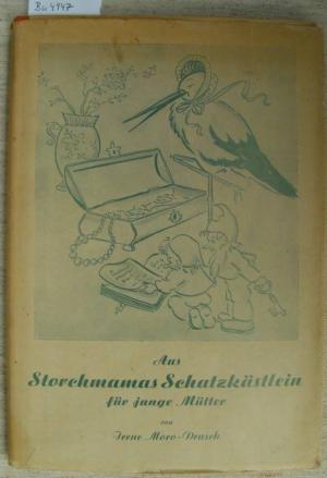 Aus Storchenmamas Schatzkästlein für junge Mütter. Mit 18 Strichzeichnungen von Ingeborg Fuit.