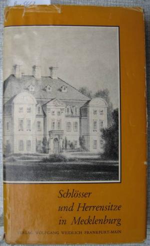 Schlösser und Herrensitze in Mecklenburg. Nach Alten Stichen und Vorlagen.