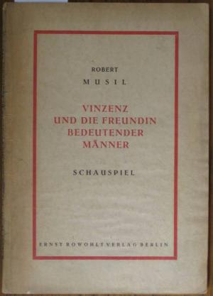 Vinzenz und die Freundin bedeutender Männer. Posse in drei Akten von Robert Musil.