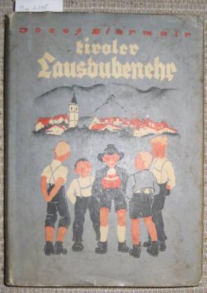 Tiroler Lausbubenehr. Mit Zeichnungen und Vollbildern von Ruth Hüppe.