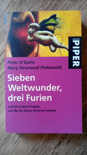 gebrauchtes Buch – D'Epiro, Peter; Pinkowish, Mary D – Sieben Weltwunder, drei Furien und 64 andere Fragen auf die Sie keine Antwort wissen