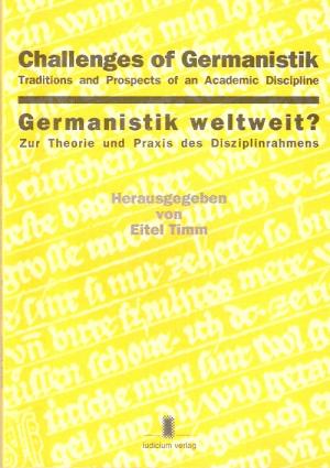 gebrauchtes Buch – Timm Eitel – Challenges of Germanistik - Germanistik weltweit?: Traditions and Prospects of an Academic Discipline. Zur Theorie und Praxis des Disziplinrahmens