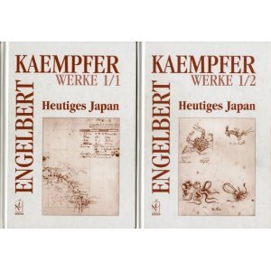 Engelbert Kaempfer. Kritische Ausgabe in Einzelbänden: Heutiges Japan