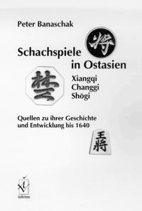 gebrauchtes Buch – Peter Banaschak – Schachspiele in Ostasien (Xiangqi, Changgi, Shogi)