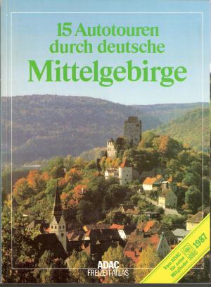 15 Autotouren durch deutsche Mittelgebierge