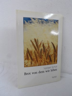 Brot von dem wir leben