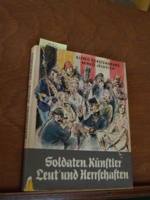 Soldaten, Künstler, Leut' und Herrschaften. Erinnerungen zweier Alt-Österreicher