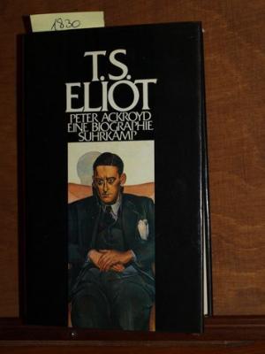 T.S. Eliot. Eine Biographie