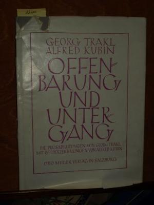 Offenbarung und Untergang. Die Prosadichtungen von Georg Trakl mit 13 Federzeichnungen von Alfred Kubin