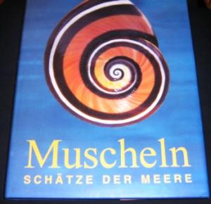 Muscheln - Schätze der Meere. Übers. aus dem Amerikanischen Christiane Bergfeld und Barbara Vogt.