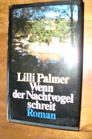 gebrauchtes Buch – Lilli Palmer – Wenn der Nachtvogel schreit