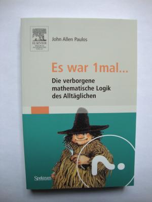 gebrauchtes Buch – Paulos John Allen – Es war 1mal ... Die verborgene mathematische Logik des Alltäglichen