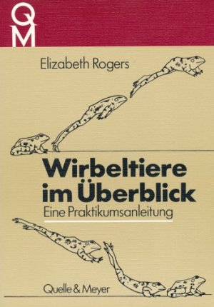 gebrauchtes Buch – ELIZABETH ROGERS – Wirbeltiere im Überblick. Eine Praktikumsanleitung. Aus dem Englischen übersetzt von Sabine von Groll.