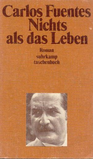 gebrauchtes Buch – Carlos Fuentes – Nichts als das Leben