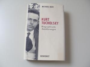 Kurt Tucholsky. Biographische Annäherungen. (ISBN 3491779332)