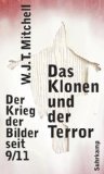 gebrauchtes Buch – Mitchell, W. J – Das Klonen und der Terror: Der Krieg der Bilder seit 9/11 / W. J. T Mitchell