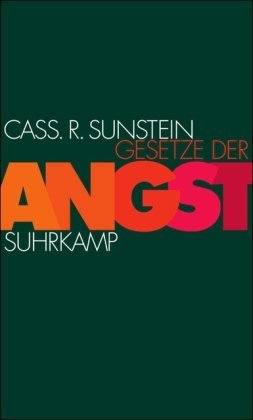 gebrauchtes Buch – Sunstein, Cass R – Gesetze der Angst: Jenseits des Vorsorgeprinzips / Cass R. Sunstein