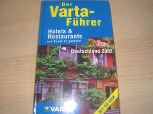 gebrauchtes Buch – Redaktion Varta-Führer – Der Varta-Führer - Hotels und Restaurants von Experten getestet - Deutschland 2003  (ohne CD-Rom)