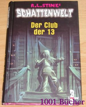 gebrauchtes Buch – Stine, Robert L – Der Club der 13 - Schattenwelt - ab 10 Jahren