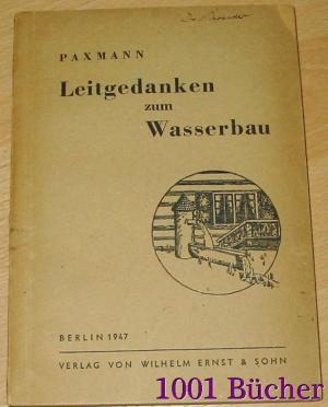 antiquarisches Buch – Paxmann, Walther – Leitgedanken zum Wasserbau