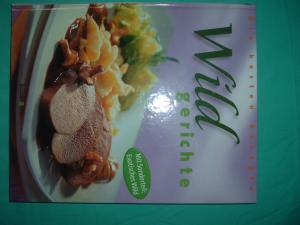 gebrauchtes Buch – Wildgerichte, Die besten Rezepte, Mit Sonderteil Exotisches Wild gebrauchtes Buch – Wildgerichte, Die besten Rezepte, Mit Sonderteil Exotisches Wild