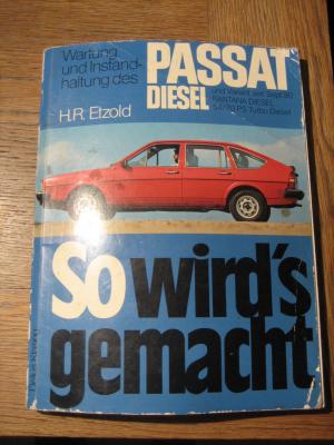 So wird's gemacht, PASSAT Diesel 54/70 PS seit Sept. '80 und PASSAT- Variant und SANTANA- Diesel, Turbo- Diesel.