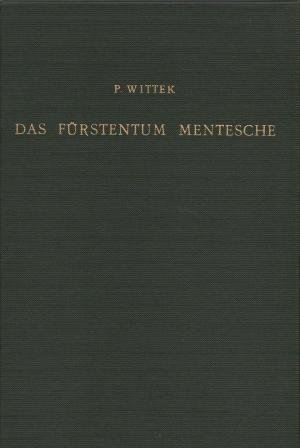 Das Fürstentum Mentesche. Studie zur Geschichte Westkleinasiens im 13.-15. Jh. (Istanbuler Mitteilungen. H. 2)