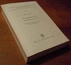 Pfarrerwahlen im Mittelalter. Ein Beitrag zur Geschichte der Gemeinde und des Niederkirchenwesens. (Forschungen zur kirchlichen Rechtsgeschichte und zum […]