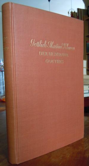 Gottlieb Martin Klauer. Der Bildhauer Goethes. Mit 64 Bildtaf.