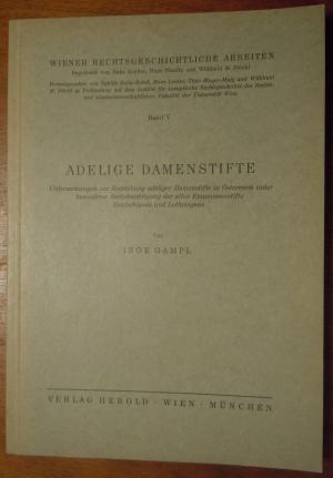 Adelige Damenstifte. Untersuchungen zur Entstehung adeliger Damenstifte in Österreich unter besonderer Berücksichtigung der alten Kanonissenstifte Deutschlands […]