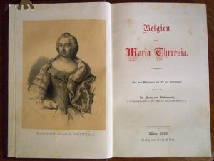 Belgien unter Maria Theresia. Aus dem Vläm. des L. van Ruckelingen übers. von Moritz von Stubenrauch