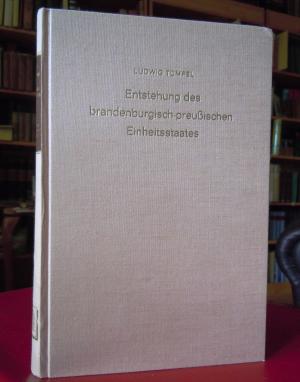 Die Entstehung des brandenburgisch-preussischen Einheitsstaates im Zeitalter des Absolutismus (1609-1806). Neudruck der Ausg. Breslau 1915. (Untersuchungen […]