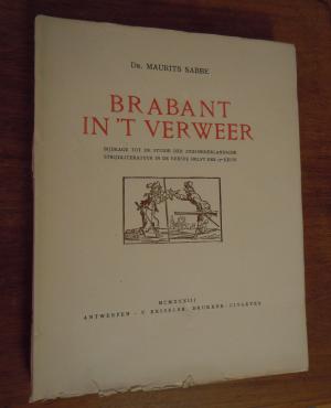 Brabant in 't verweer. Bijdrage tot de studie der Zuid-Nederlandsche strijdliteratuur in de eerste helft van de 17e eeuw