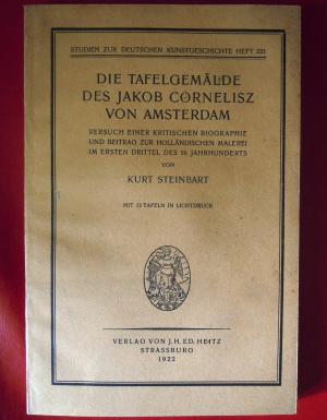 Die Tafelgemälde des Jakob Cornelisz von Amsterdam. Versuch einer kritischen Biographie und Beitrag zur holländischen Malerei im ersten Drittel des 16. Jahrhunderts. (Studien zur deutschen Kunstgeschichte ; H. 221)