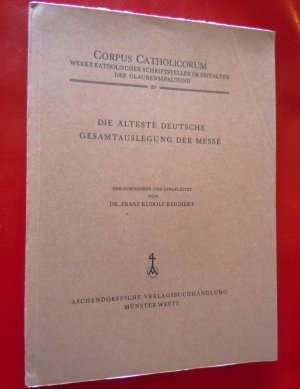 Die älteste deutsche Gesamtauslegung der Messe. Hrg. u. eingel. von Franz Rudolf Reichert. (Corpus Catholicorum ; 29)