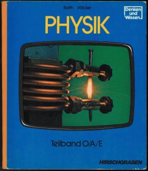 Physik ab 7. Schuljahr, Teilband O/A/E: Optik, Akustik, Elektrizitätlehre