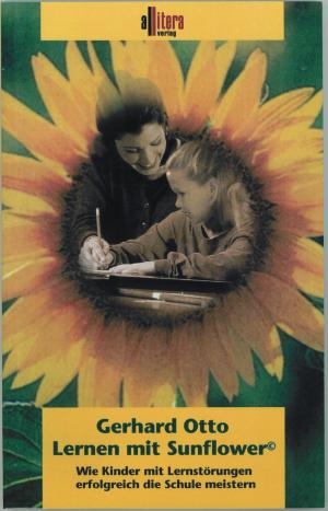 gebrauchtes Buch – Gerhard Otto – Lernen mit Sunflower - Wie Kinder mit Lernstörungen erfolgreich die Schule meistern