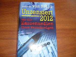 gebrauchtes Buch – Andreas Rétyi – Unzensiert 2012 - Was die Massenmedien Ihnen verschweigen