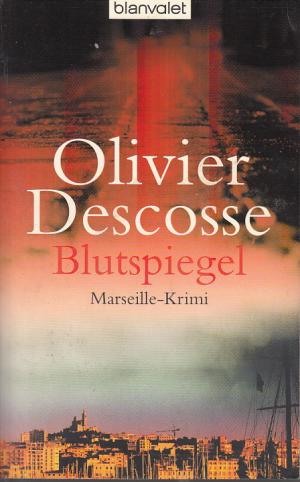 gebrauchtes Buch – Olivier Descosse – Blutspiegel